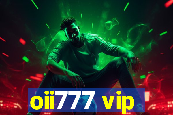 oii777 vip